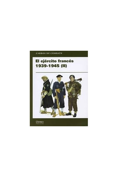 CARROS DE COMBATE. El ejército francés, 1939-1945 (II)
